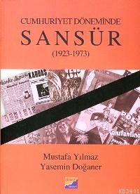 Cumhuriyet Döneminde Sansür 1923-1973 Mustafa Yılmaz