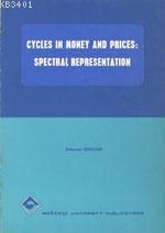 Cycles In Money And Prices: Spectral Representation Süleyman Özmucur