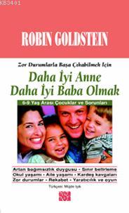 Daha İyi Anne Daha İyi Baba Olmak Robin Goldstein