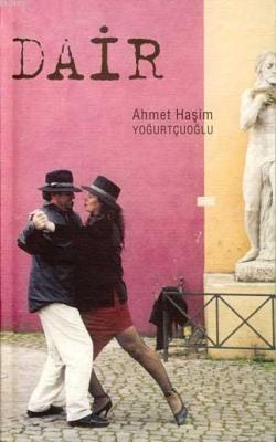 Dair Ahmet Haşim Yoğurtçuoğlu