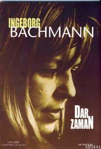Dar Zaman Ingeborg Bachmann