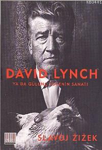 David Lynch Ya Da Gülünç Yücenin Sanatı Slavoj Zizek