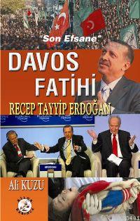 Davos Fatihi Recep Tayyip Erdoğan Ali Kuzu