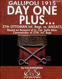 Day One Plus... Gallipoli 1915 Hasan Basri Danışman