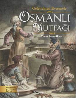 Osmanlı Mutfağı (Ciltli) Yunus Emre Akkor