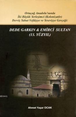 Dede Garkın & Emirci Sultan (13. Yüzyıl)