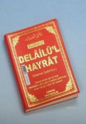 Delailül Hayrat (Dua-109, Fihristli) Muhammed B. Süleyman El-Cezuli