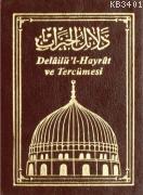 Delailül Hayrat Tercümesi Muhammed B. Süleyman El-Cezuli