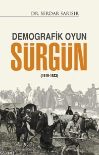 Demografik Oyun Sürgün (1919-1923) Serdar Sarısır
