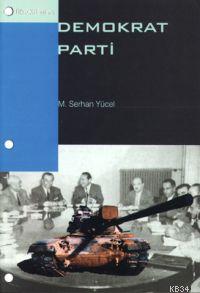 Demokrat Parti M. Serhan Yücel