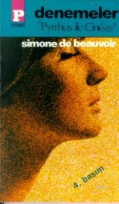 Denemeler "Pyrrhus ile Cineas" Simone De Beauvoir