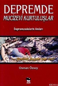 Depremde Mucizevi Kurtuluşlar Osman Özsoy