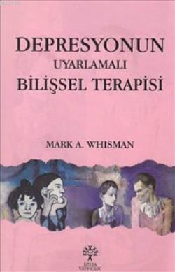 Depresyonun Uyarlamalı Bilişsel Terapisi Mark A. Whisman