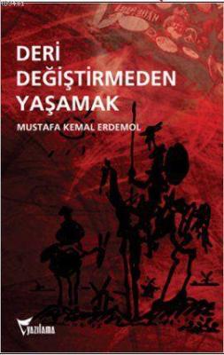 Deri Değiştirmeden Yaşamak Mustafa Kemal Erdemol