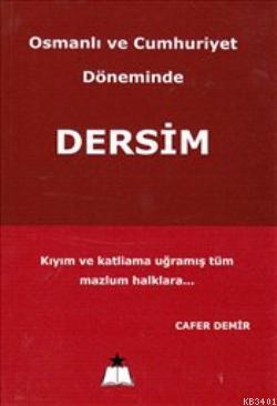 Osmanlı ve Cumhuriyet Döneminde Dersim Cafer Demir