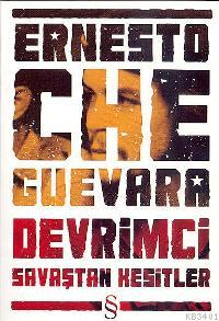 Devrimci Savaştan Kesitler Ernesto Che Guevara