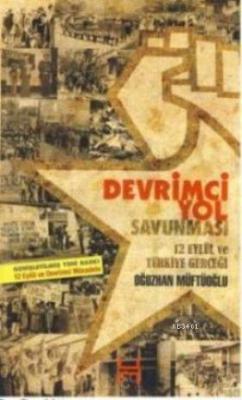 Devrimci Yol Savunması - 12 Eylül ve Türkiye Gerçeği Oğuzhan Müftüoğlu