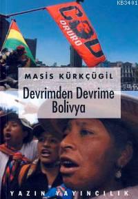 Devrimden Devrime Bolivya Masis Kürkçügil