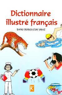 Dictionnaire Illustré Français (Fransızca Resimli Sözlük) Banu Burgucu