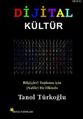Dijital Kültür Tanol Türkoğlu