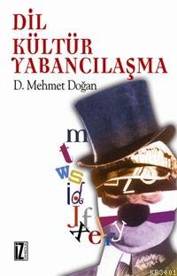 Dil, Kültür, Yabancılaşma D. Mehmet Doğan