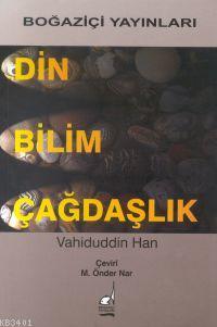 Din Bilim Çağdaşlık Vahiduddin Han