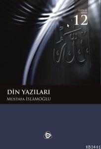 Din Yazıları Mustafa İslamoğlu