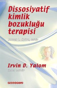 Dissosiyatif Kimlik Bozukluğu Terapisi Irvin D. Yalom