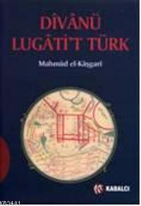 Divânü Lugâti't Türk (Ciltli) Kaşgarlı Mahmud (Mahmud El-Kaşgari)