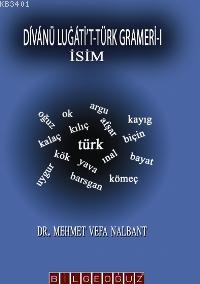 Divanü Lugati't-Türk Grameri-1 (Ciltli) İsim Mehmet Vefa Nalbant