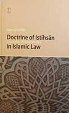 Doctrine Of Istihsan (Juristic Prefence) İn Islamic Law Saim Kayadibi