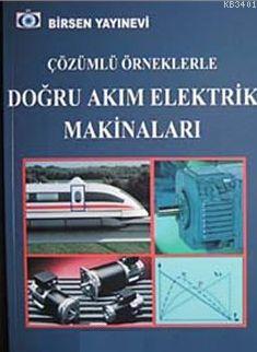 Çözümlü Örneklerle Doğru Akım Elektrik Makineları Mehmet Cihat Özgenel