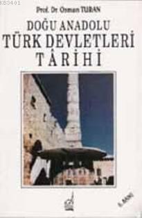 Doğu Anadolu Türk Devletleri Tarihi Osman Turan