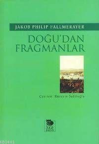 Doğu'dan Fragmanlar Jakob Philip Fallmerayer