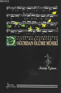 Doğumdan Ölüme Musiki Mustafa Özdamar