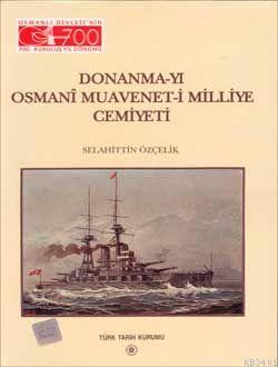 Donanma-yı Osmani Muavenet-i Milliye Cemiyeti Selahattin Özçelik