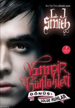 Vampir Günlükleri & Dönüş-Gölge Ruhlar L. J. Smith
