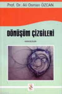 Dönüşüm Çizgileri Makaleler Ali Osman Özcan