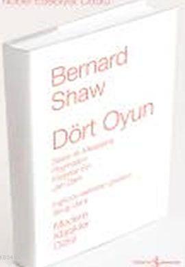 Dört Oyun Bernard Shaw