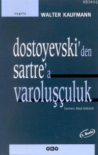 Dostoyevski'den Sartre'a Varoluşçuluk 4.baskı Walter Kaufmann