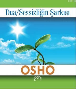 Dua-Sessizliğin Şarkısı Osho (Bhagman Shree Rajneesh)