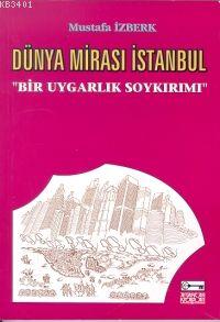 Dünya Mirası İstanbul Mustafa İzberk