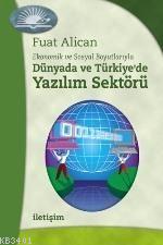 Dünyada ve Türkiye'de Yazılım Sektörü: Ekonomik ve Sosyal Boyutlarıyla