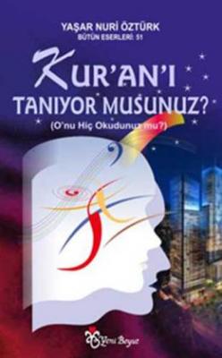 Kur'an'ı Tanıyor musunuz? Yaşar Nuri Öztürk