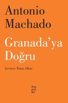 Granada'ya Doğru Antonio Machado