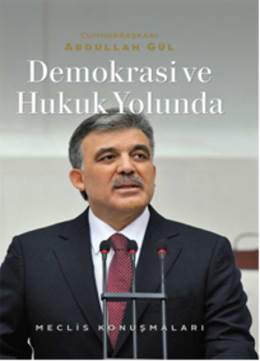 Demokrasi ve Hukuk Yolunda (Ciltli) Abdullah Gül