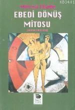 Ebedi Dönüş Mitosu Mircea Eliade