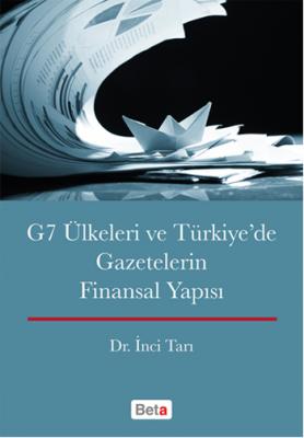 G7 Ülkeleri ve Türkye'de Gazetelerin Finansal Yapısı İnci Tarı