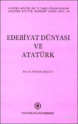 Edebiyat Dünyası ve Atatürk Önder Göçgün