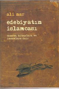 Edebiyatın İslamcası Ali Nar